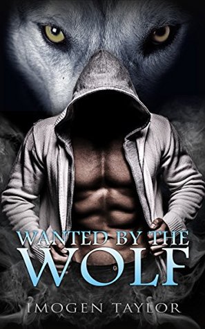 Read online ROMANCE: Wanted By The Wolf (BBW Pregnancy Fantasy Book 1) - Imogen Taylor | PDF