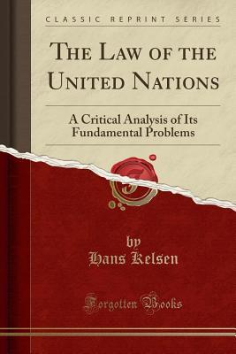 Read The Law of the United Nations: A Critical Analysis of Its Fundamental Problems (Classic Reprint) - Hans Kelsen file in ePub