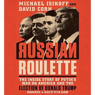 Download Russian Roulette: The Inside Story of Putin's War on America and the Election of Donald Trump - Michael Isikoff file in PDF