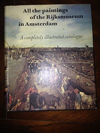Download All the paintings of the Rijksmuseum in Amsterdam: A completely illustrated catalogue - Rijksmuseum (Netherlands) | ePub