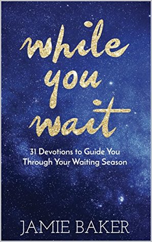 Download While You Wait: 31 Devotions to Guide You Through Your Waiting Season - Jamie Baker file in ePub