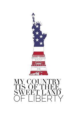 Download My Country Tis of Thee Sweet Land of Liberty: American Flag 150 Lined/Ruled Journal Pages Planner Diary Notebook with Flag and America Hymn Song Patriotic Quote on the Cover - NOT A BOOK file in PDF