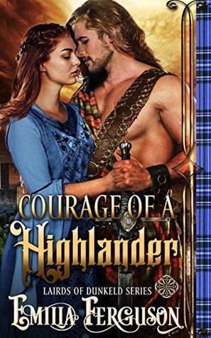 Download Courage Of A Highlander (Lairds of Dunkeld Series) (A Medieval Scottish Romance Story) - Emilia Ferguson | PDF