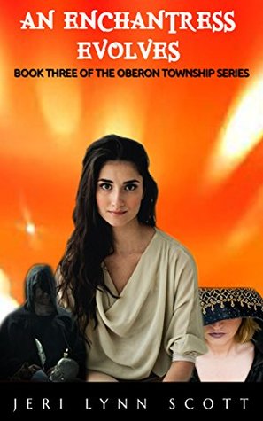 Download An Enchantress Evolves (Oberon Township Book 3) - Jeri Lynn Scott | ePub