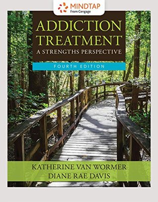 Download Mindtap Helping Professions, 1 Term (6 Months) Printed Access Card for Van Wormer/Davis' Addiction Treatment, 4th - Katherine van Wormer | ePub