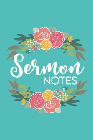 Download Sermon Notes: 6x9 Lined Writing Sermon Notes Journal Notebook for Recording, Reflection, Connection, and Taking Prayer Requests, 120 Pages – Pink &  Birthday, Easter, or Other Holidays - NOT A BOOK | ePub