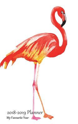 Read 2018-2019 Planner My Favourite Year: Academic Planner 2018-2019 Weekly Calendar Organizer with Yearly and Montly Pages and Red Flamingo Cover - NOT A BOOK | PDF