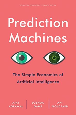 Read Prediction Machines: The Simple Economics of Artificial Intelligence - Ajay Agrawal | ePub