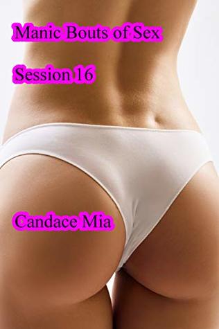 Read Manic Bouts of Sex 16 (Candace Quickies Book 1231) - Candace Mia file in PDF