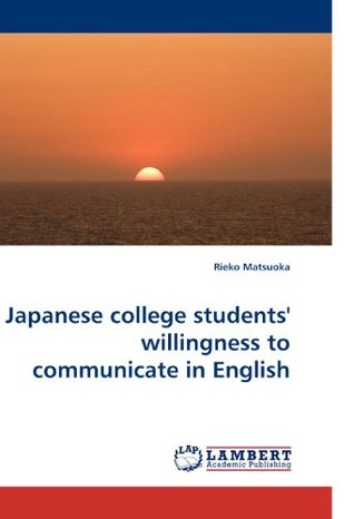Read online Japanese college students' willingness to communicate in English - Rieko Matsuoka file in PDF