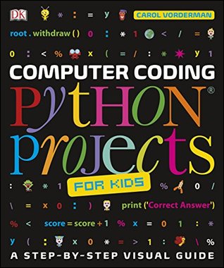 Read online Computer Coding Python Projects for Kids: A Step-by-Step Visual Guide - Carol Vorderman file in ePub