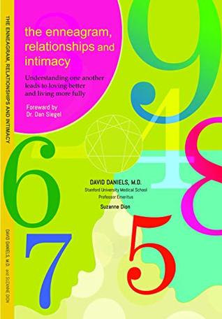 Read online The Enneagram, Relationships, and Intimacy: Understanding One Another Leads to Loving Better and Living More Fully - David Daniels file in ePub