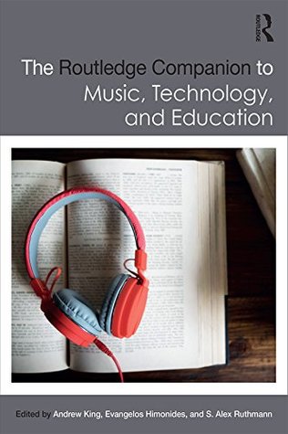 Read online The Routledge Companion to Music, Technology, and Education (Routledge Music Companions) - Andrew King file in PDF