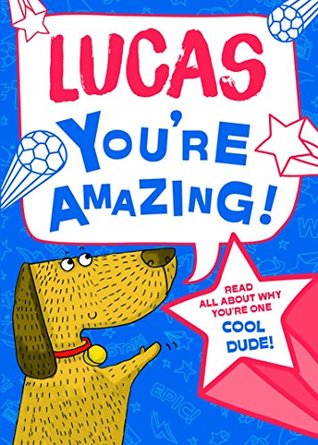 Download Lucas - You're Amazing! Read All About Why You're One Cool Dude! - J.D. Green file in PDF