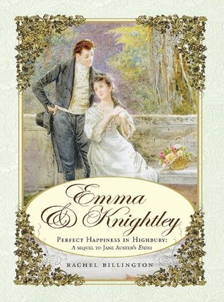 Read online Emma & Knightley: Perfect Happiness in Highbury: A Sequel to Jane Austen's Emma - Rachel Billington file in PDF