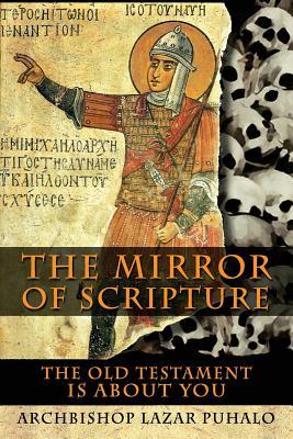Download The Mirror of Scripture: The Old Testament Is about You - Abp Lazar Puhalo | ePub
