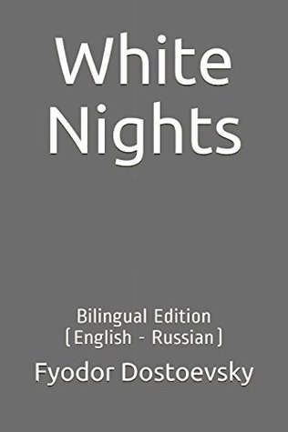 Read White Nights: Bilingual Edition (English - Russian) - Fyodor Dostoyevsky file in ePub