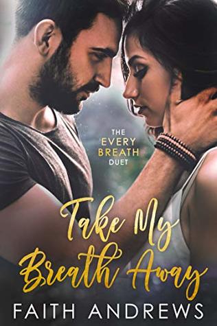 Read online Take My Breath Away (The Every Breath Duet Book 2) - Faith Andrews file in ePub
