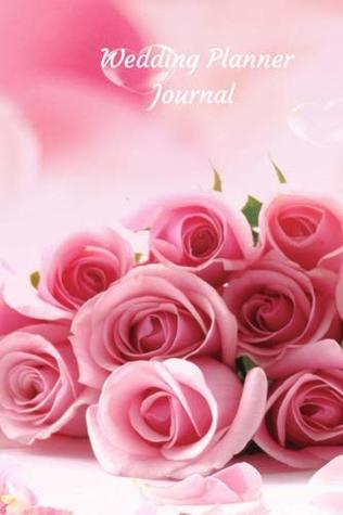 Read online Wedding Planner Journal: A Wedding Planning Notebook for the Bride to Be and an Engagement Gift for Brides Useful for Wedding Organizing, Scheduling & Planning. Pink Floral Theme -  file in ePub