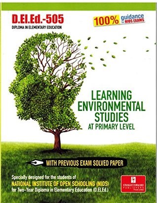 Download NIOS DELED-505 Learning Environmental Studies At Primary Level - Straight Forward file in ePub