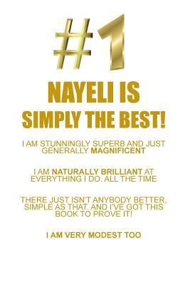 Read NAYELI IS SIMPLY THE BEST AFFIRMATIONS WORKBOOK Positive Affirmations Workbook Includes: Mentoring Questions, Guidance, Supporting You - Affirmations World | ePub