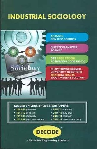 Read DECODE Industrial Sociology for APJAKTU (III/IV-Common-2013 course ) - Dr. Anuj Kumar file in ePub