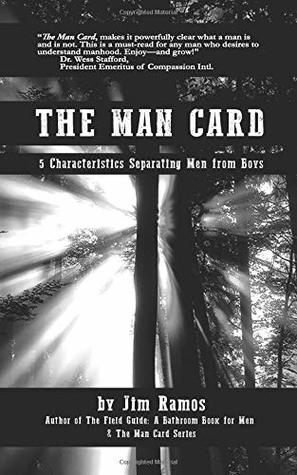 Read online The Man Card: 5 Characteristics Separating Men from Boys - Jim Ramos file in PDF