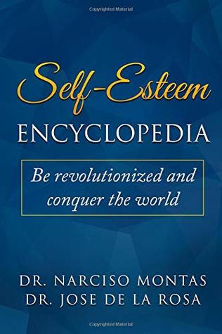 Download Self-Esteem Encyclopedia: Be Revolutionized and Conquer the World - Jose de la Rosa | ePub