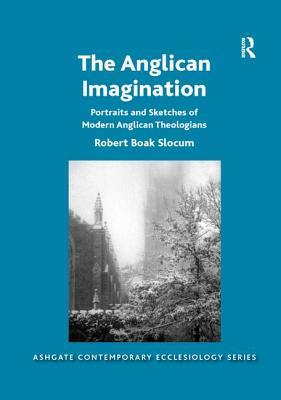 Read online The Anglican Imagination: Portraits and Sketches of Modern Anglican Theologians - Robert Boak Slocum file in PDF