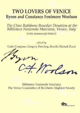 Read online Two lovers of Venice. Byron and Constance Fenimore Woolson - Gregory Dowling, Rosella Mamoli Zor Carlo Campana | ePub