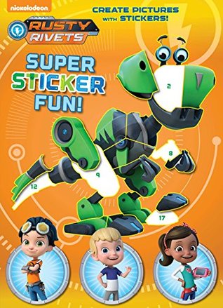 Read Rusty Rivets Super Sticker Fun! (Rusty Rivets) - Golden Books | ePub