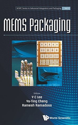 Read online MEMS Packaging (WSPC Series In Advanced Integration and Packaging) - Y C Lee | PDF