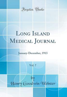 Read Long Island Medical Journal, Vol. 7: January-December, 1913 (Classic Reprint) - Henry Goodwin Webster | ePub