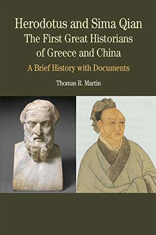 Download Herodotus and Sima Qian: The First Great Historians of Greece and China: A Brief History with Documents (Bedford Series in History and Culture) - Thomas Martin file in PDF