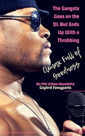 Download The Gangsta Goes on the DL But Ends Up With a Throbbing Climax Full of Goodness: An MM Urban Noveletta - Gaylord Fancypants | ePub