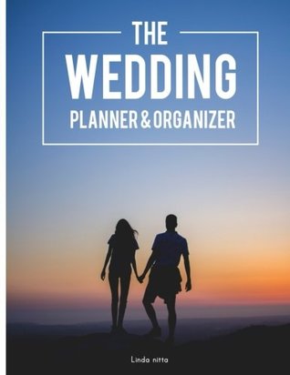 Read online The Wedding Planner & Organizer: Checklist , The Essentials ,Bride ,guide your wedding planner for the Perfect Wedding -  file in ePub
