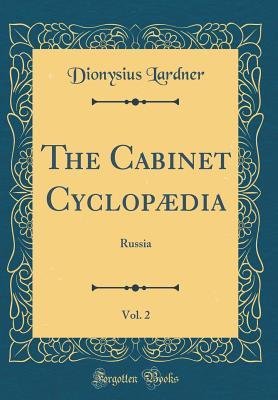 Download The Cabinet Cyclop�dia, Vol. 2: Russia (Classic Reprint) - Dionysius Lardner | PDF