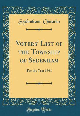 Read online Voters' List of the Township of Sydenham: For the Year 1901 (Classic Reprint) - Sydenham Ontario file in ePub