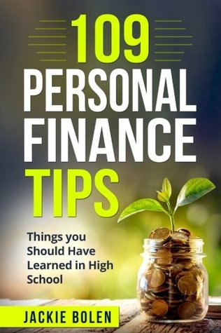 Read 109 Personal Finance Tips: Things you Should Have Learned in High School - Jackie Bolen file in PDF