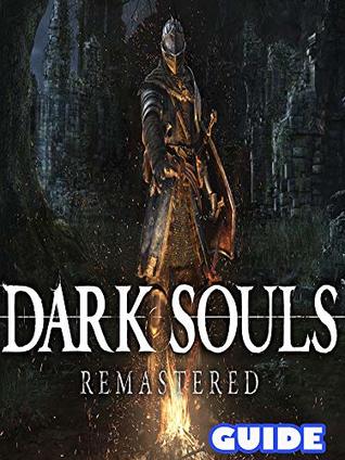 Read online Dark souls: remastered 100% achievement guide and Walkthrough - Part ronaldoo | PDF