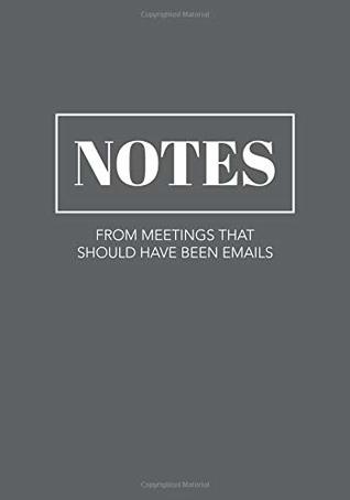 Read Notes From Meetings That Should Have Been Emails: Funny Notebook with College-Ruled Lines - Just for Laughs Journals | PDF