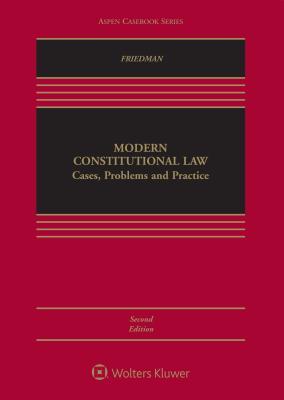 Download Modern Constitutional Law: Cases, Problems and Practice - Lawrence Friedman file in PDF
