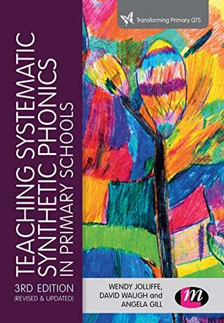 Read Teaching Systematic Synthetic Phonics in Primary Schools (Transforming Primary QTS Series) - Wendy Jolliffe file in PDF