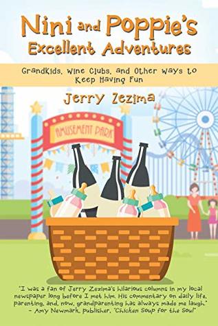 Read Nini and Poppie’s Excellent Adventures: Grandkids, Wine Clubs, and Other Ways to Keep Having Fun - Jerry Zezima | ePub
