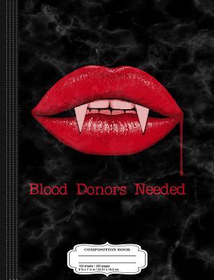 Read online Blood Donors Needed Composition Notebook: College Ruled 93/4 X 71/2 100 Sheets 200 Pages for Writing -  | ePub