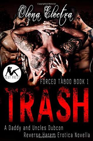 Download Trash: A Daddy and Uncles Dubcon Reverse Harem Erotica Novella - Olena Electra | PDF