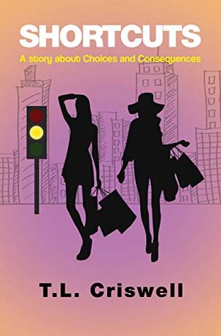 Read online Shortcuts: A story about choices and consequences - T.L. Criswell file in PDF
