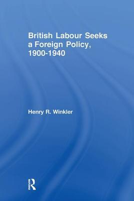 Read British Labour Seeks a Foreign Policy, 1900-1940 - Henry R. Winkler file in ePub