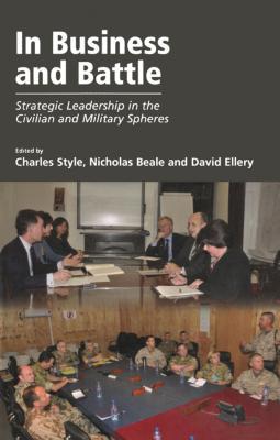Download In Business and Battle: Strategic Leadership in the Civilian and Military Spheres - Nicholas Beale | ePub