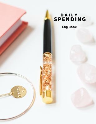 Read online Daily Spending Log Book: Daily Expense Tracker, Cash Management Notebook. - Sam Inceoglu | PDF
